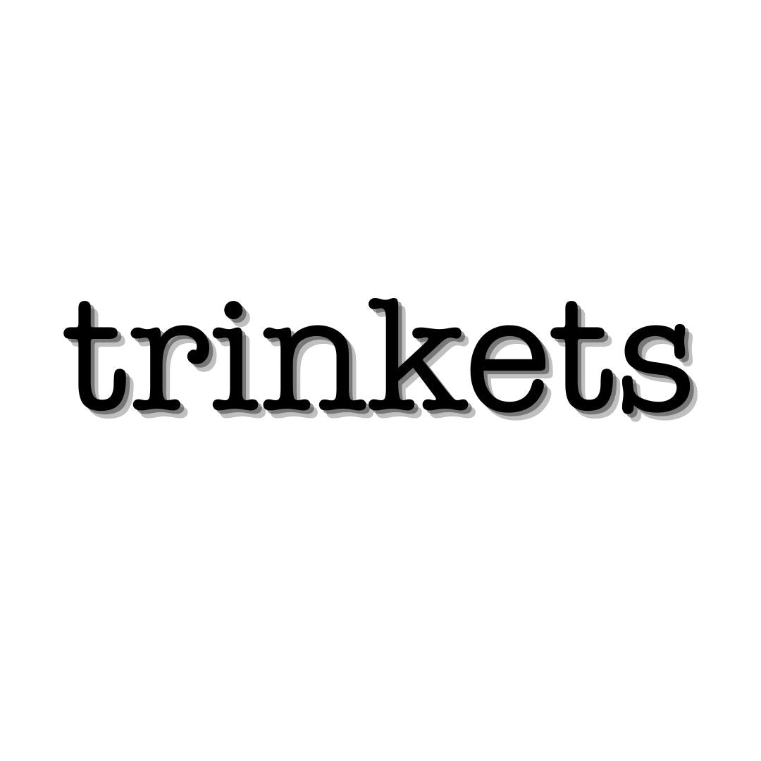 Trinkets