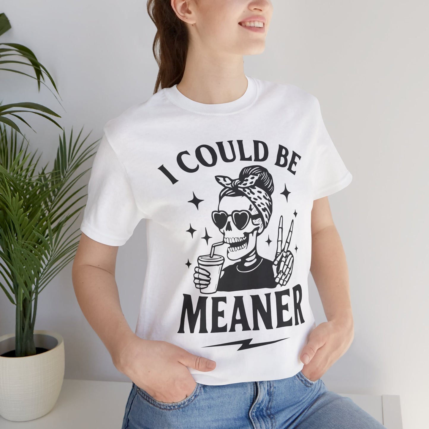 "I Could Be Meaner" Unisex Graphic Tee