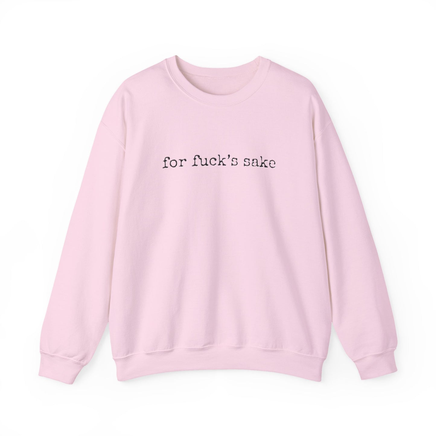 "For Fuck's Sake" Unisex Crewneck Sweatshirt