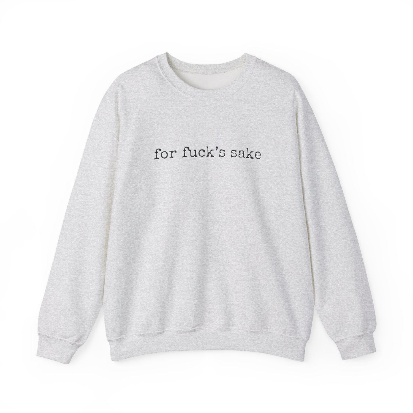 "For Fuck's Sake" Unisex Crewneck Sweatshirt