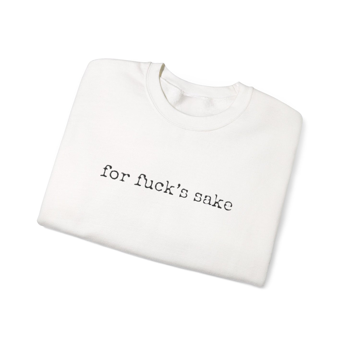 "For Fuck's Sake" Unisex Crewneck Sweatshirt