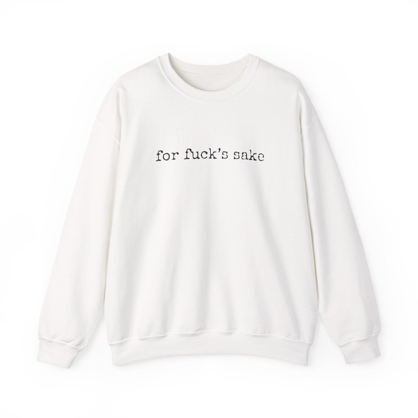"For Fuck's Sake" Unisex Crewneck Sweatshirt