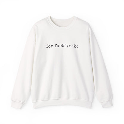 "For Fuck's Sake" Unisex Crewneck Sweatshirt
